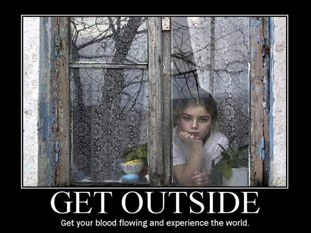 D:\Мои документы\90_Motivational_Posters_jpg\90 Motivational Posters\39-Get Outside.jpg