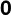 0
